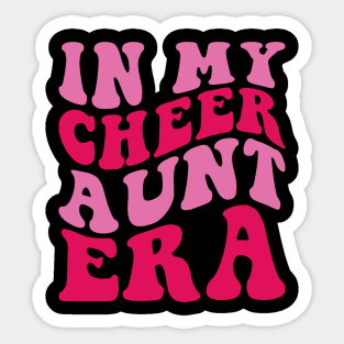 In my Cheer Aunt Era Sticker